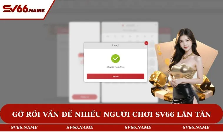 Trang chủ 14 Gỡ rối vấn đề nhiều người chơi SV66 lăn tăn