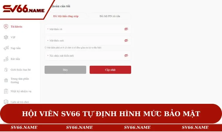 Chính sách bảo mật SV66 3 Hội viên SV66 tự định hình mức bảo mật