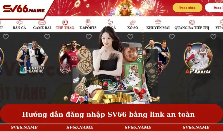 Đăng nhập SV66 1 Hướng dẫn đăng nhập SV66 bằng link an toàn