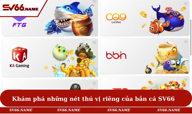 Bắn cá SV66 1 Khám phá những nét thú vị riêng của bắn cá SV66