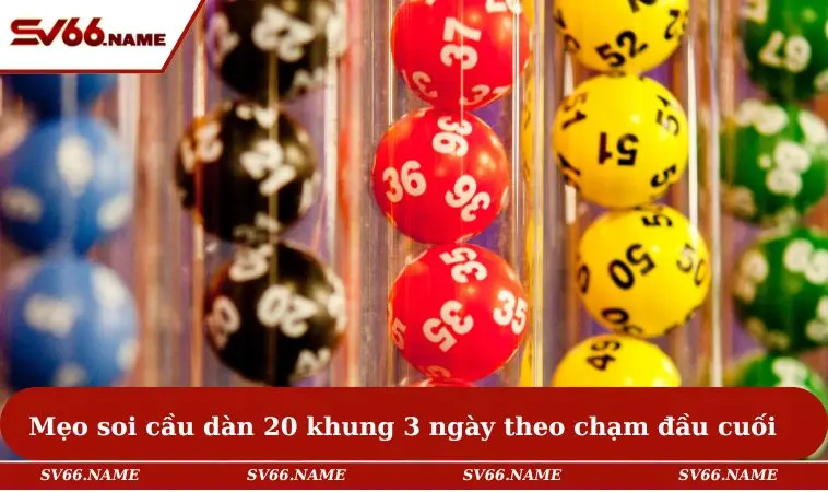 Dàn Đề 20 Số Khung 3 Ngày Chuẩn Xác Và Hiệu Quả Nhất 2025 2 Mẹo soi cầu dàn 20 khung 3 ngày theo chạm đầu cuối