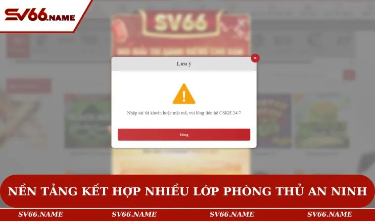 Chính sách bảo mật SV66 2 Nền tảng kết hợp nhiều lớp phòng thủ an ninh