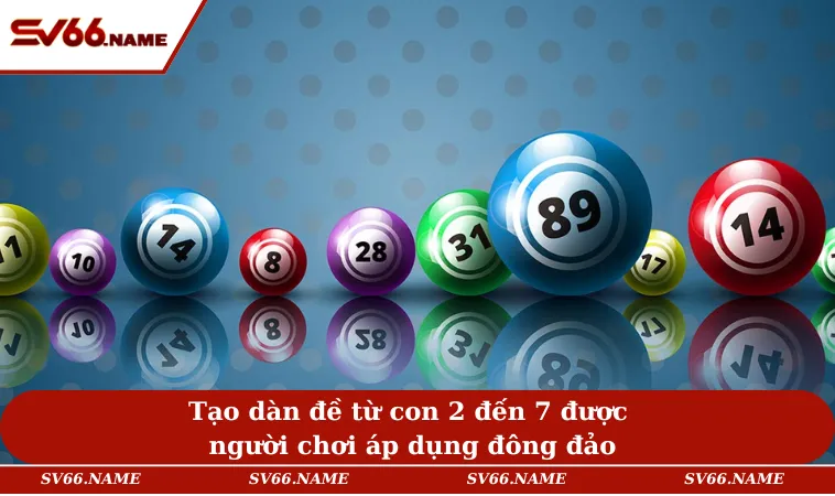 Dàn Đề 36 Số Bất Bại - Cách Tạo Và Nuôi Luôn Thắng Lớn 3 Tạo dàn đề từ con 2 đến 7 được người chơi áp dụng đông đảo