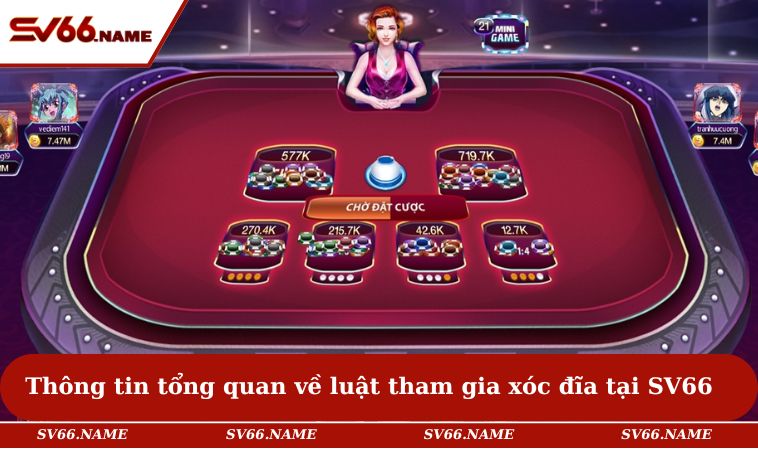 Cách Nghe Vị Xóc Đĩa Chuẩn Không Cần Chỉnh Từ Cao Thủ 1 Thông tin tổng quan về luật tham gia xóc đĩa tại SV66