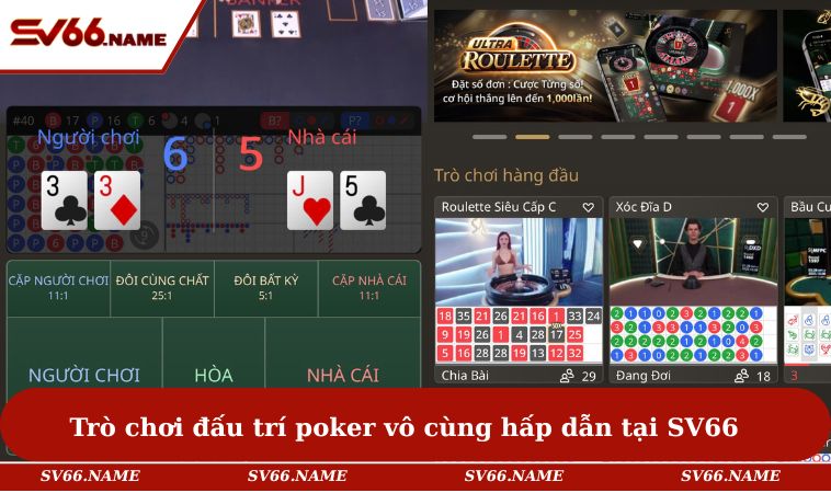 Casino SV66 2 Trò chơi đấu trí poker vô cùng hấp dẫn tại SV66